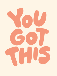 Poster mit dem Text "You Got This" in rosa Buchstaben auf hellbeigem Hintergrund.