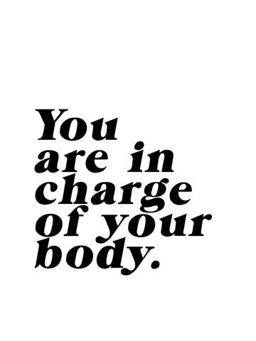 Schwarz-weiß-Poster mit dem Zitat "You are in charge of your body".