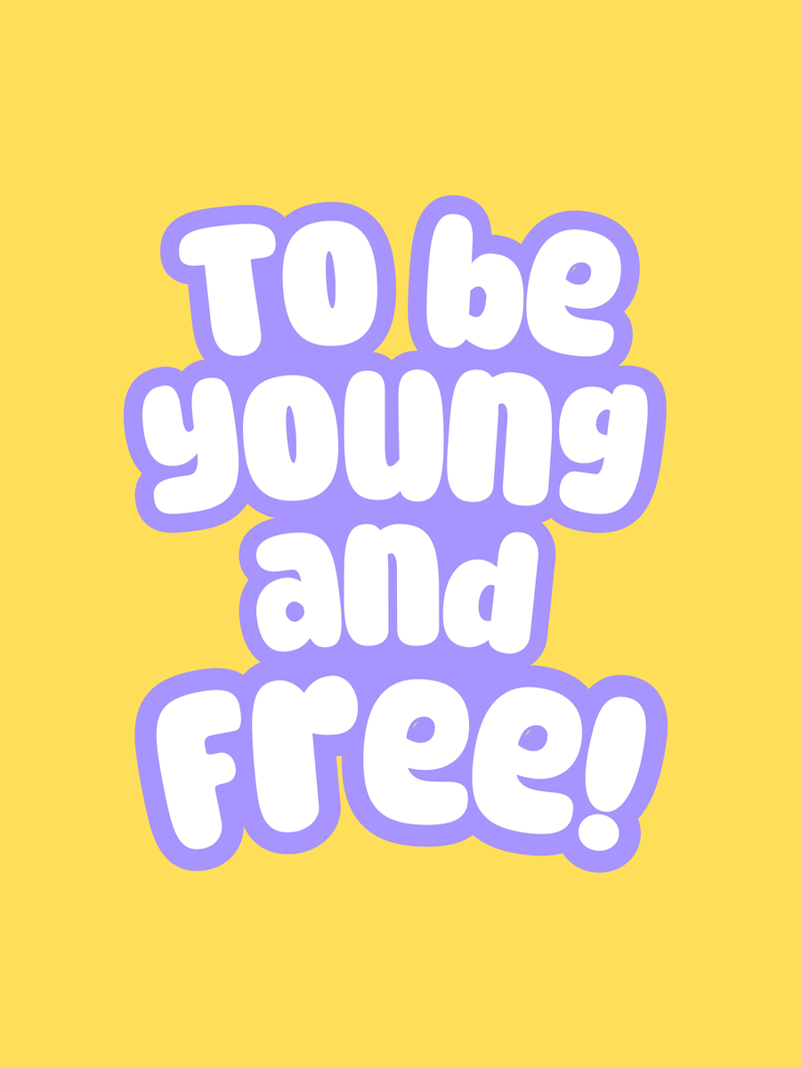 Typografieposter mit dem Text "To be young and free!" in Lila auf gelbem Hintergrund.