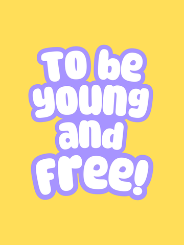 Typografieposter mit dem Text "To be young and free!" in Lila auf gelbem Hintergrund.