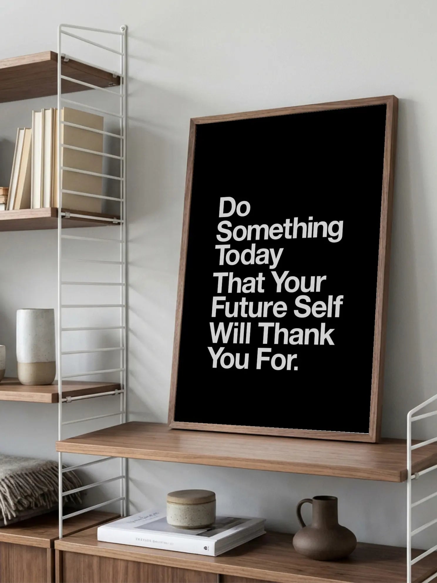 Do Something Today That Your Future Self Will Thank You For Poster
