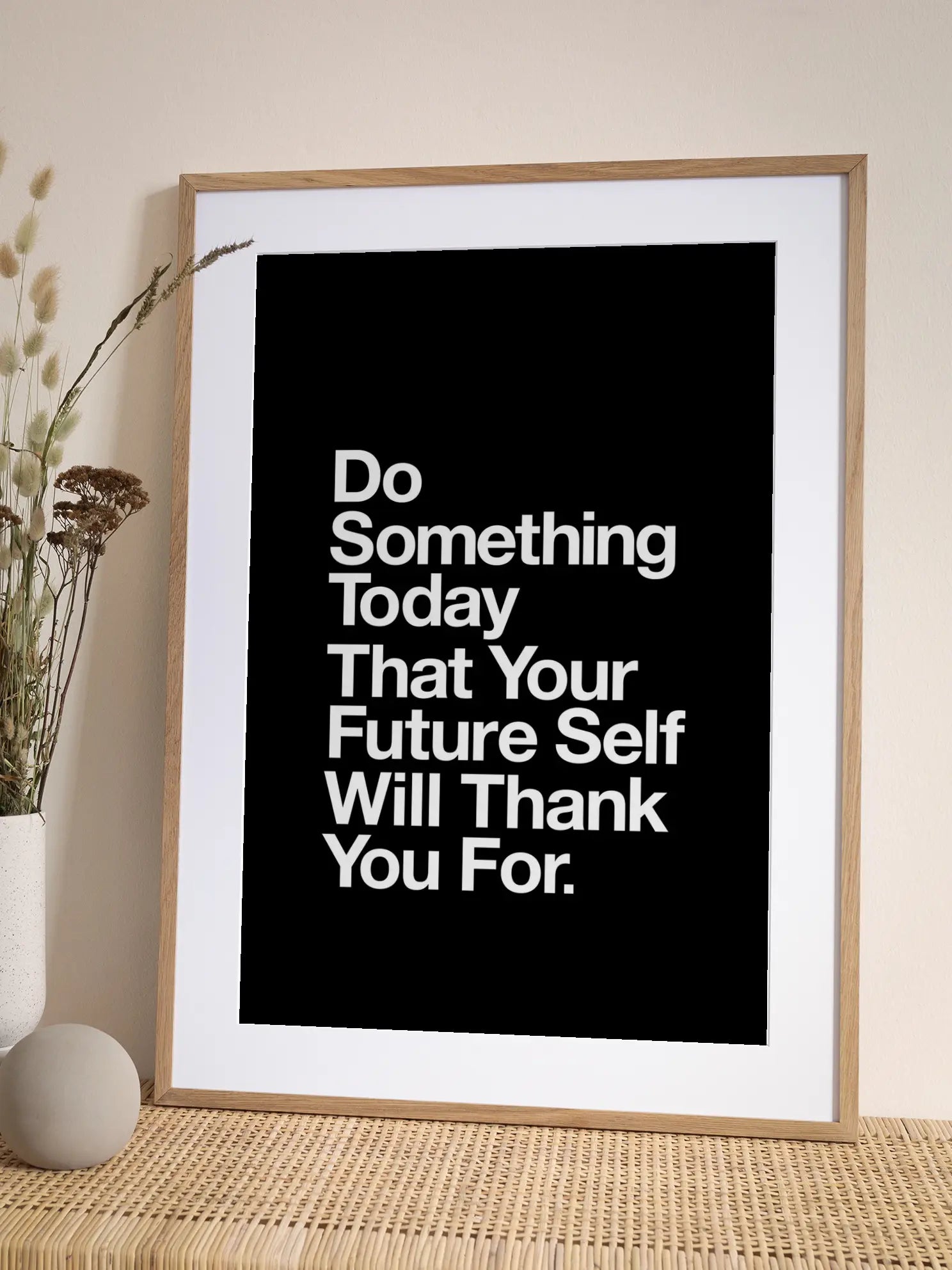 Do Something Today That Your Future Self Will Thank You For Poster