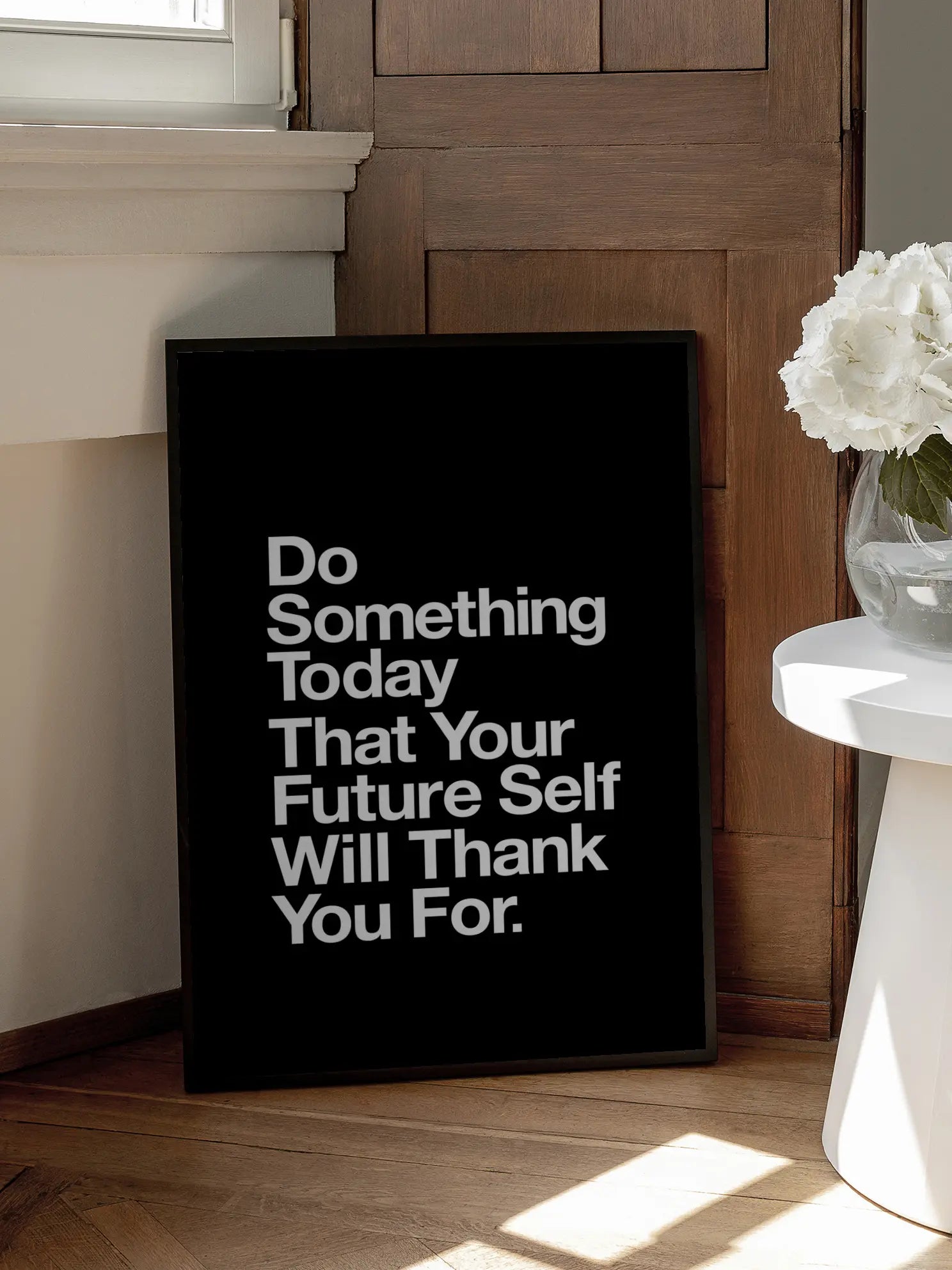 Do Something Today That Your Future Self Will Thank You For Poster