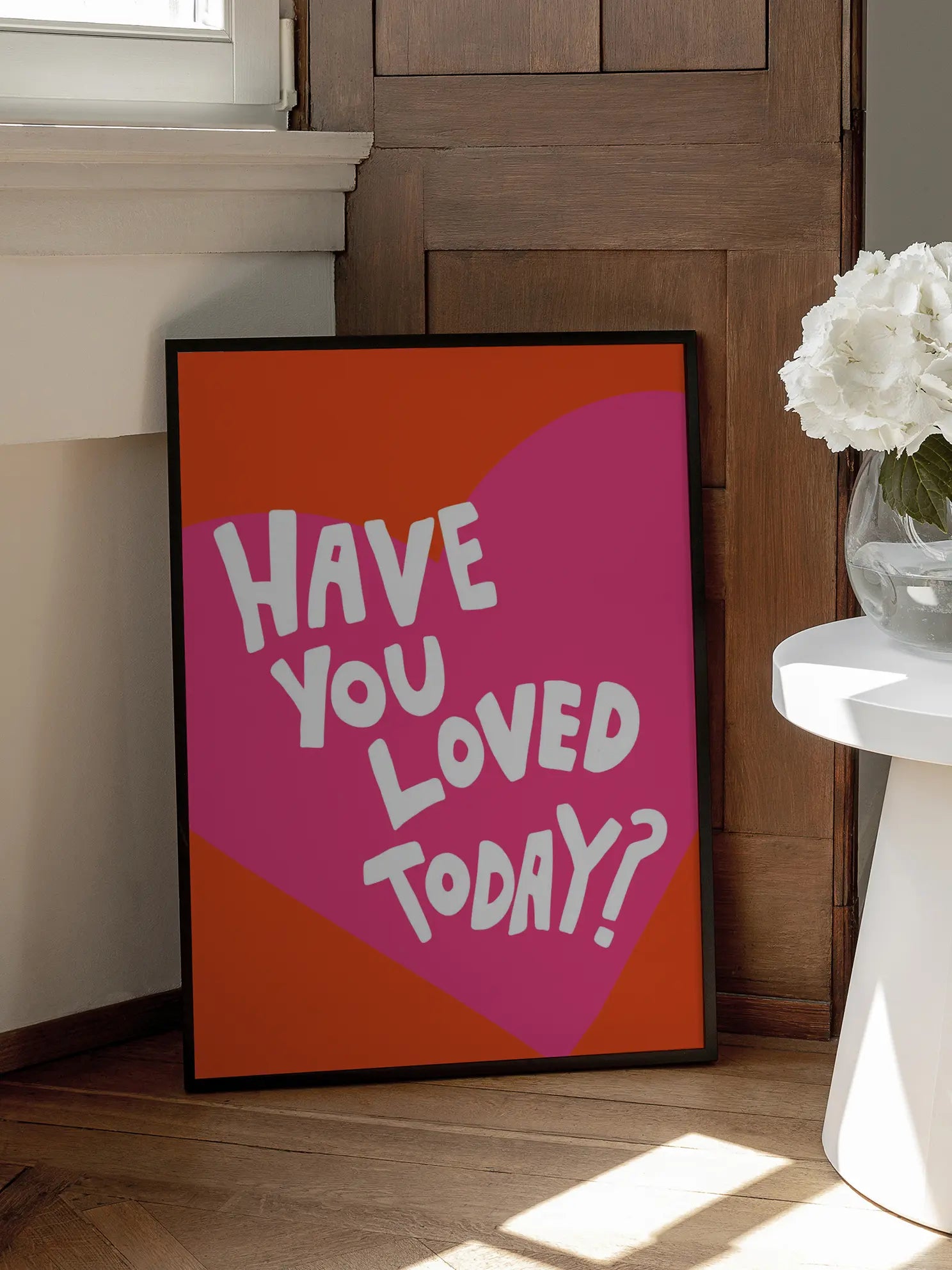 Have you Loved Today Poster