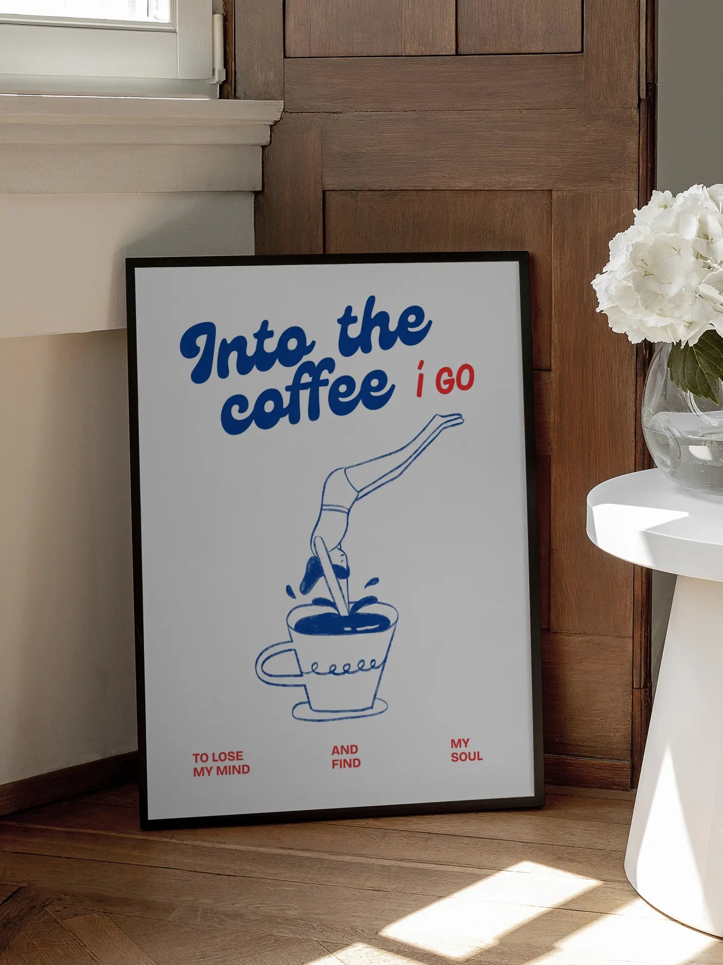 Into the Coffee I Go Poster