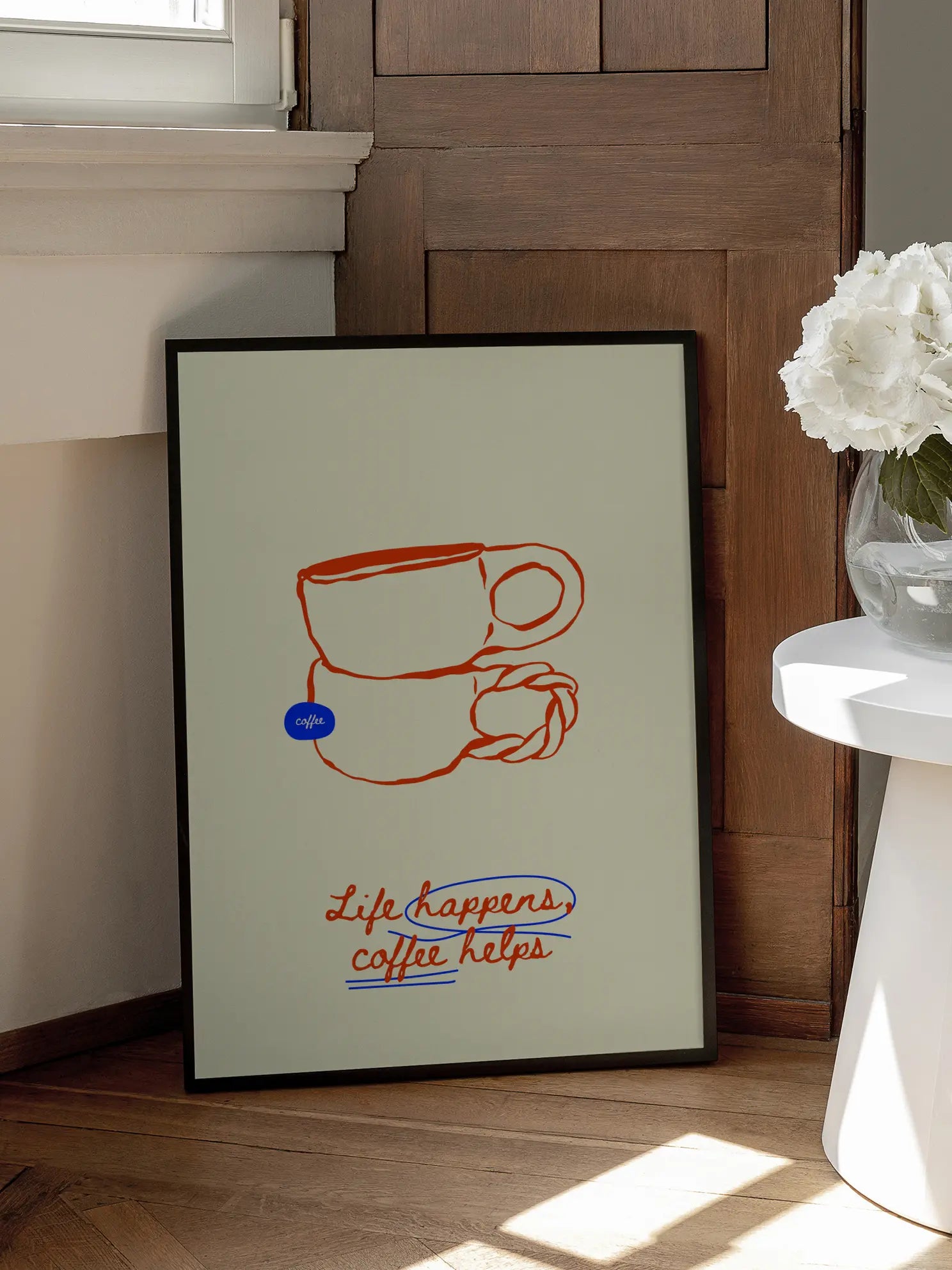 Life Happens Coffee Helps Poster