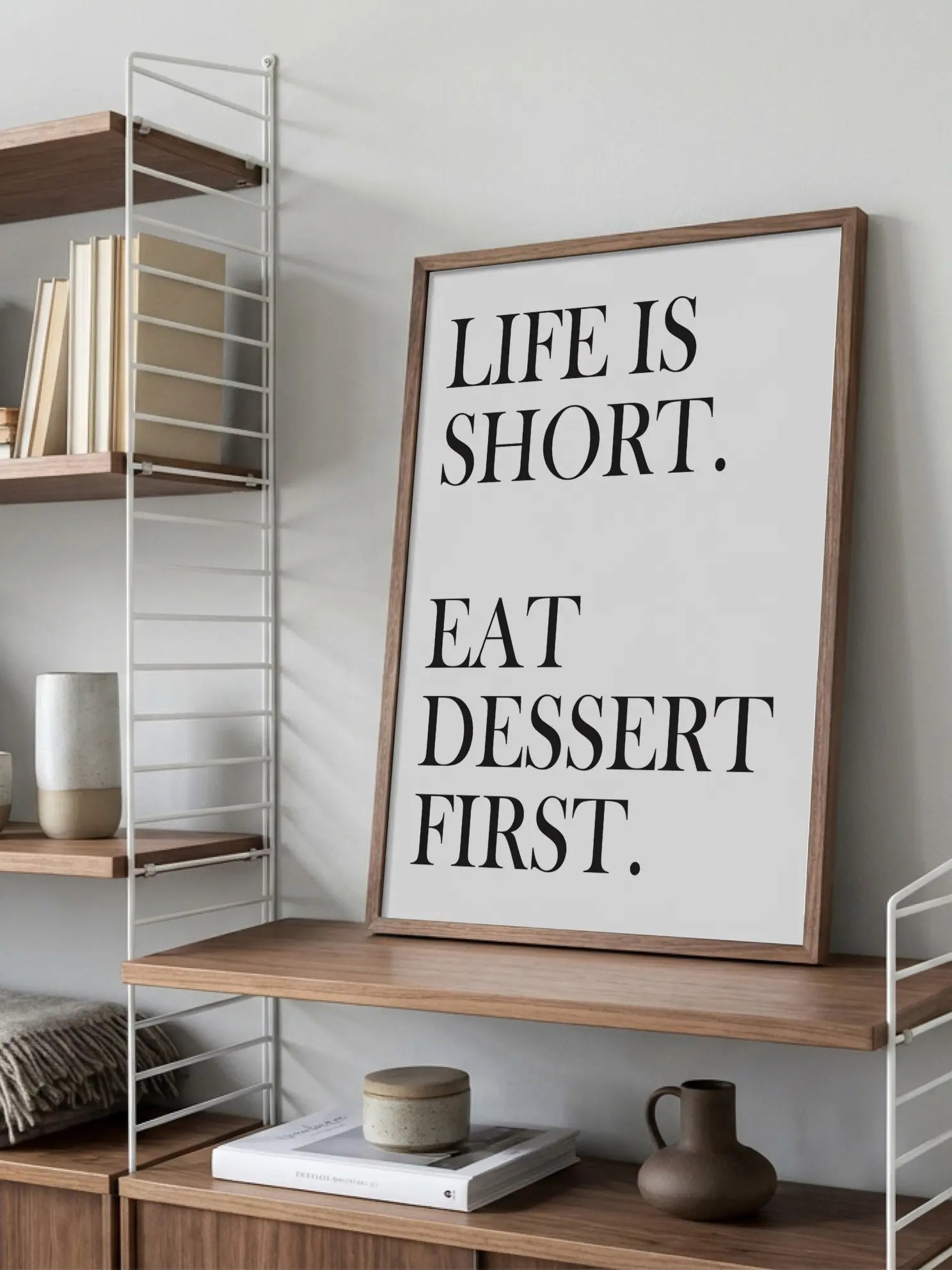 Life Is Short Eat Dessert First Poster