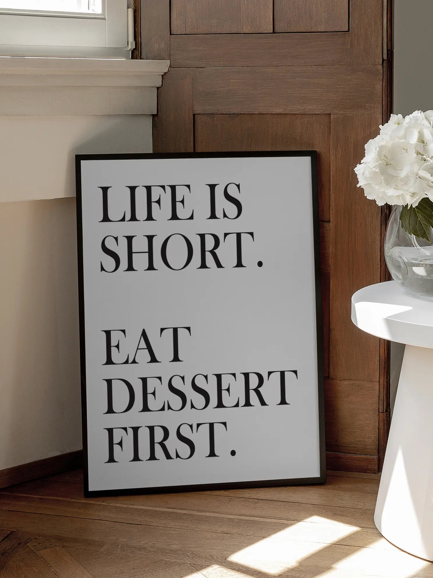 Life Is Short Eat Dessert First Poster
