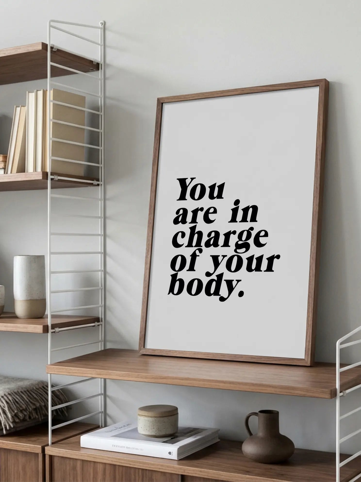 You Are In Charge Of Your Body Poster
